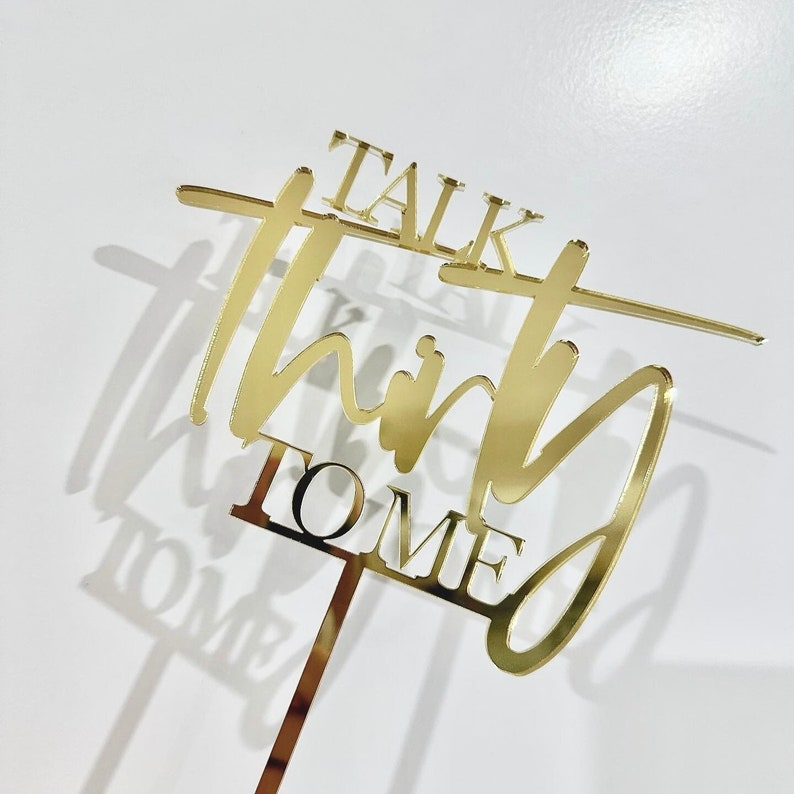Talk Thirty To Me Acrylic Cake Topper