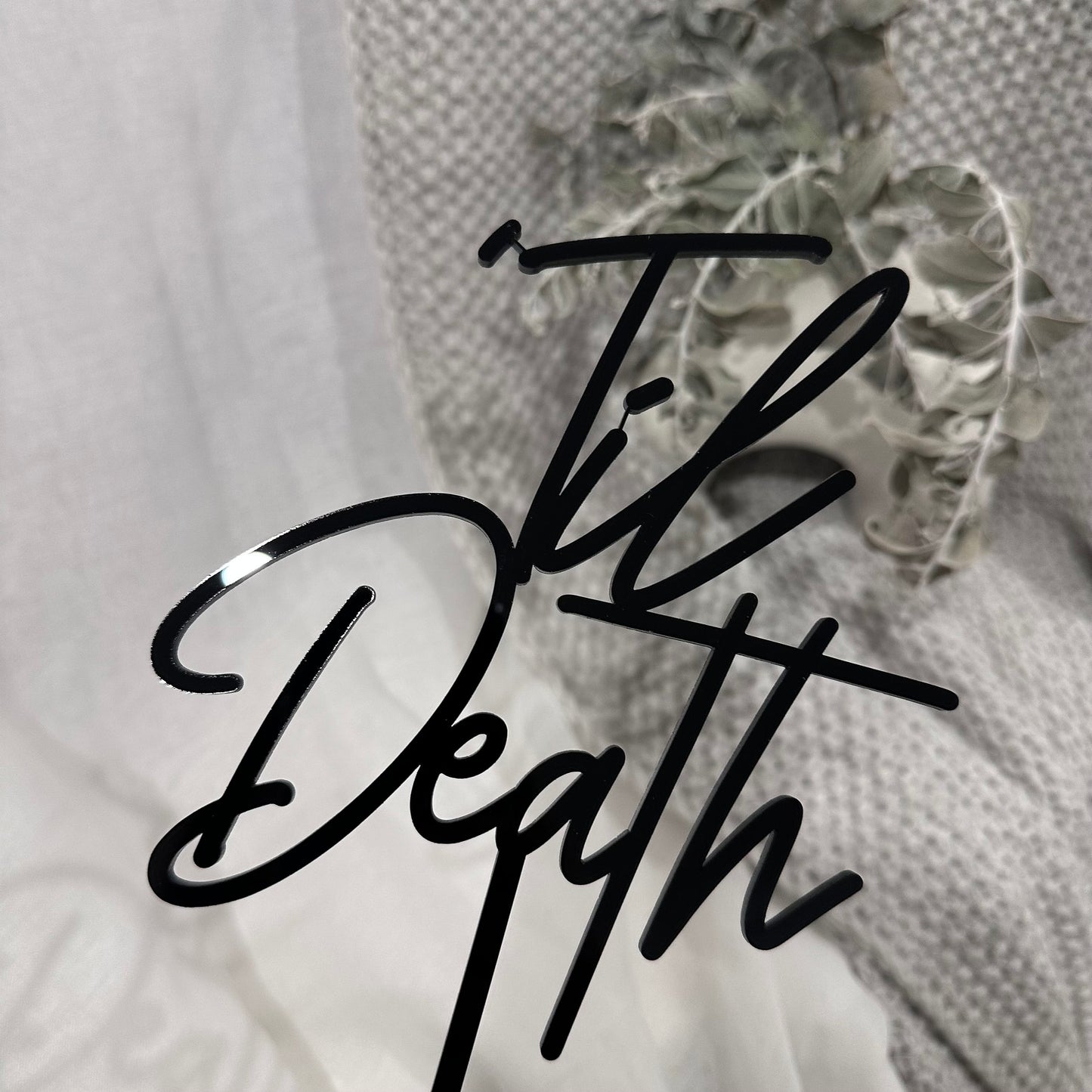 Til Death Acrylic Cake Topper