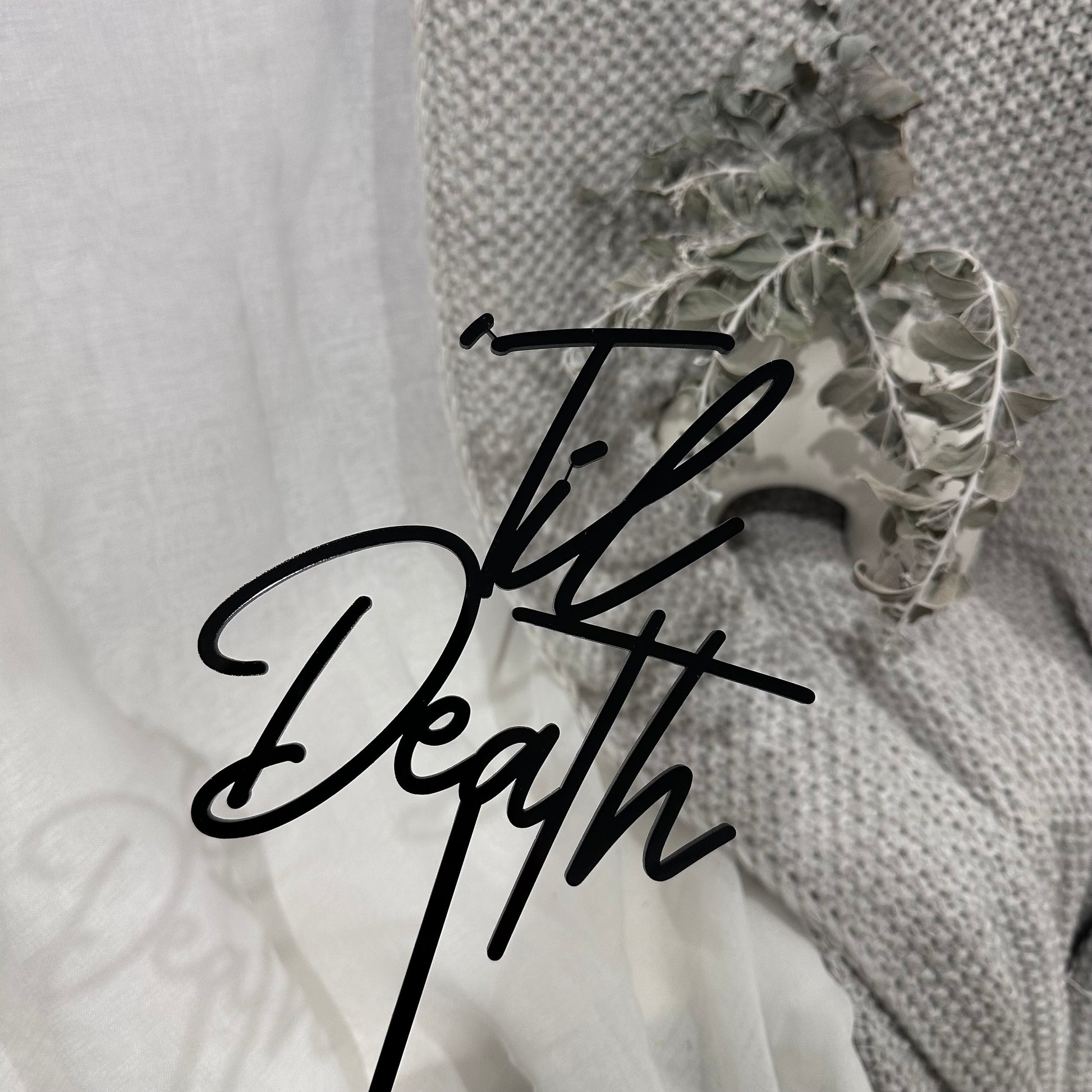 Til Death Acrylic Cake Topper